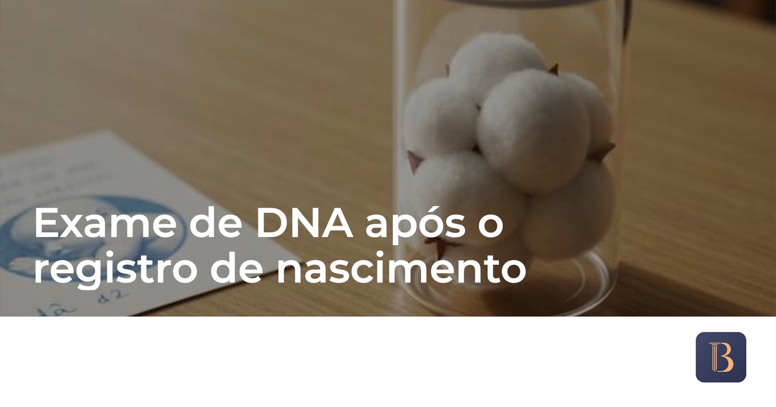 Exame de DNA após o registro de nascimento | Advocacia Bitencourt